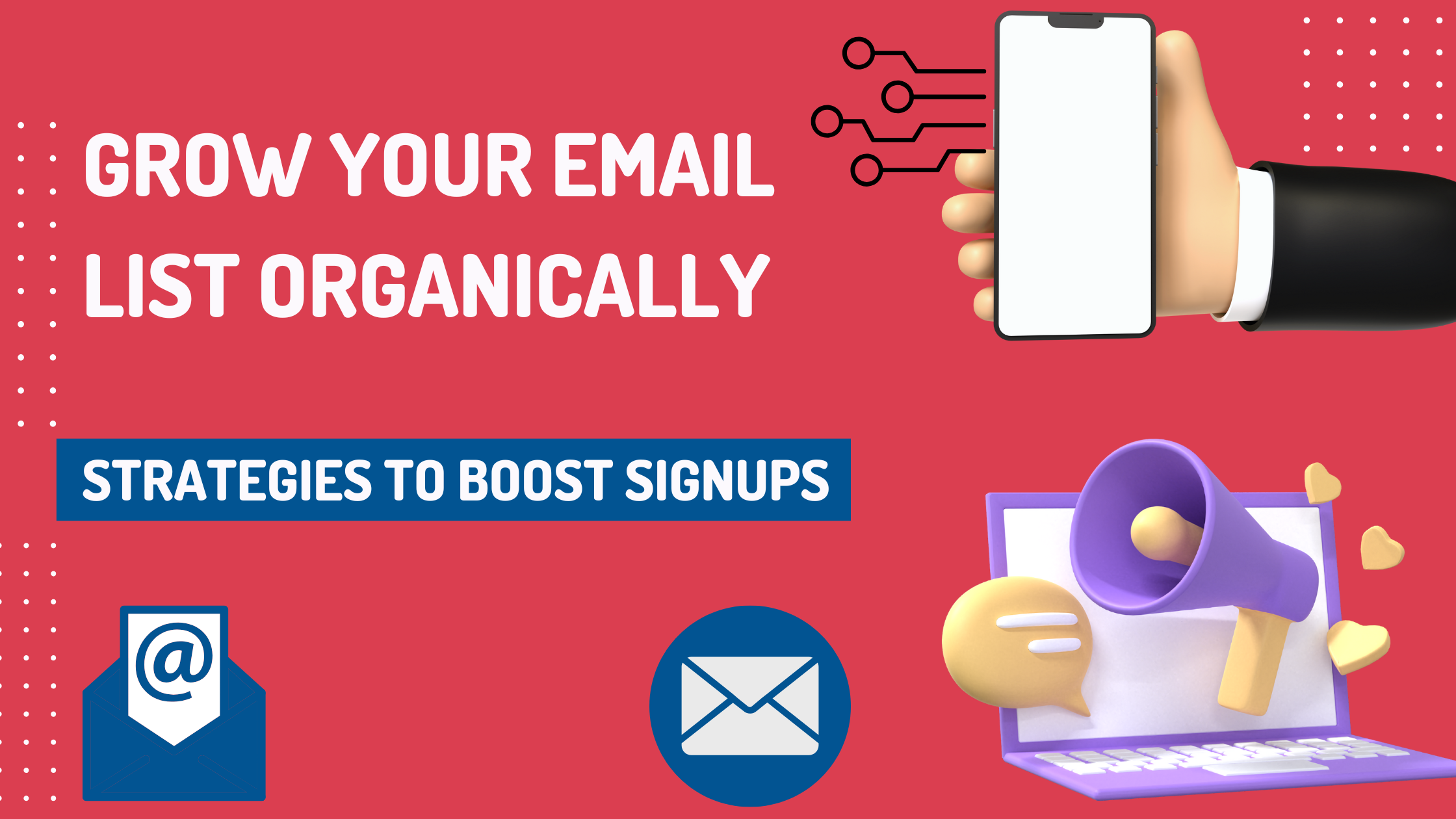 Grow Your Email List Organically: Strategies to Boost Signups